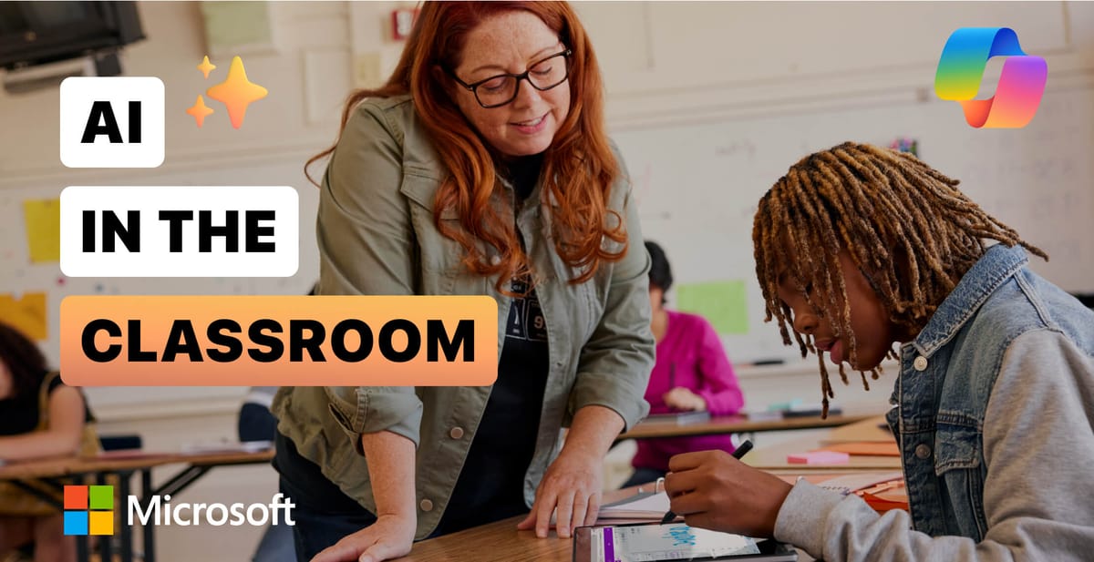 How Microsoft is Helping Educators Use AI to Unlock Productivity and Personalize Learning
